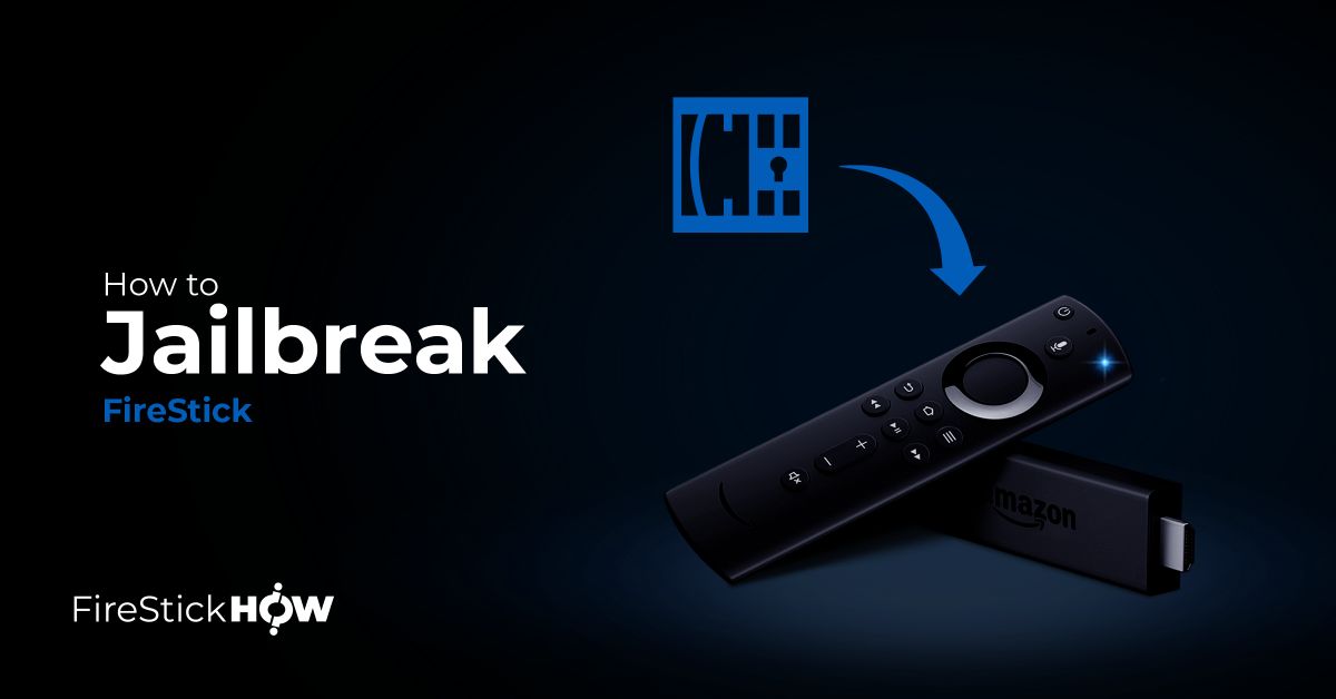 how to jailbreak firestick