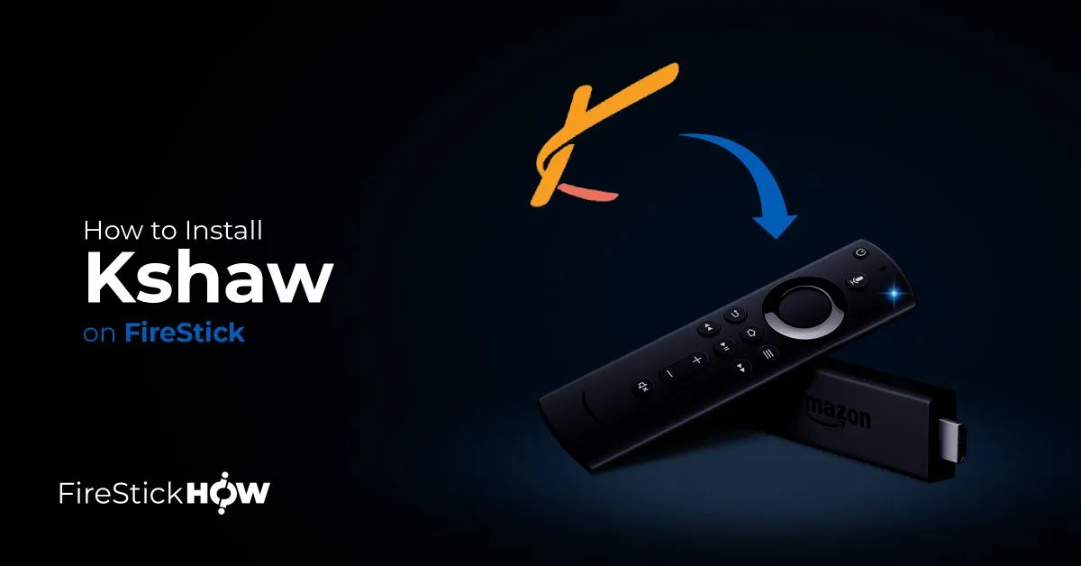 How to Install Kshaw Player on FireStick
