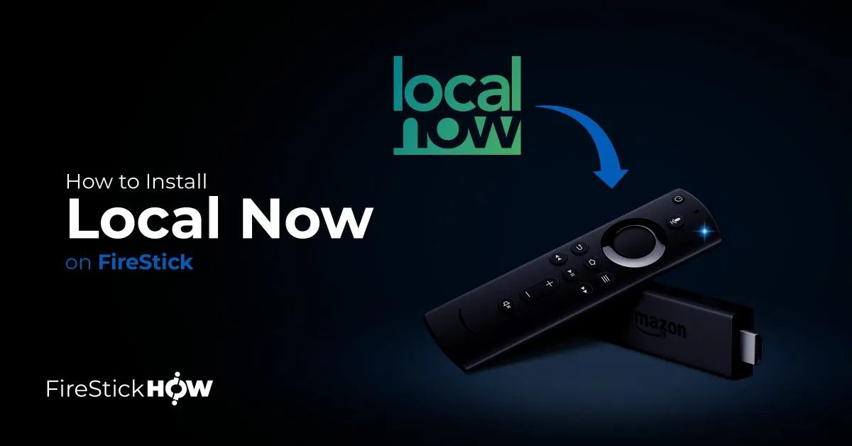 How to Install and Use Local Now on FireStick