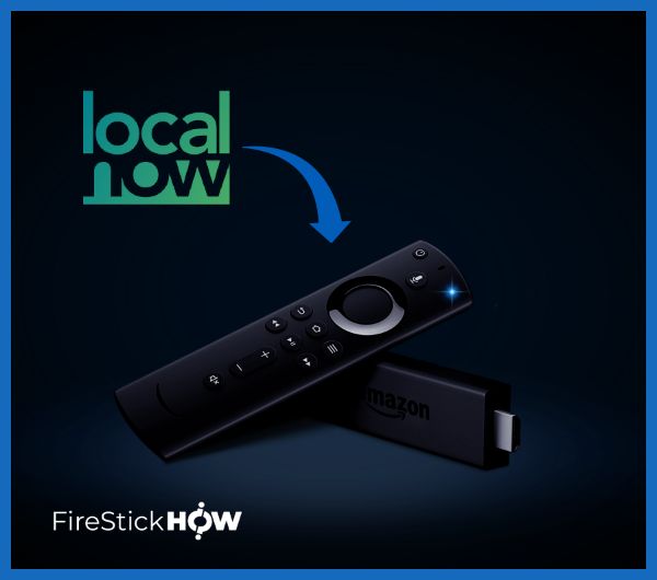 How to Install and Use Local Now on FireStick in Easy Steps Fire