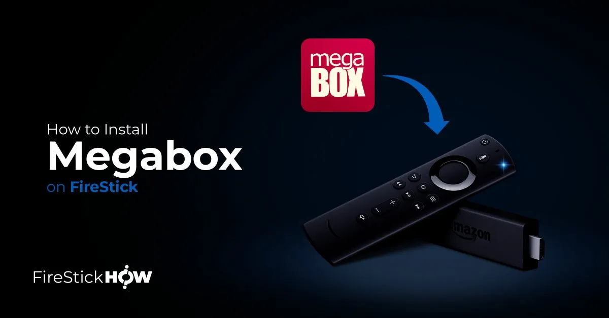 How to Install Megabox HD on FireStick