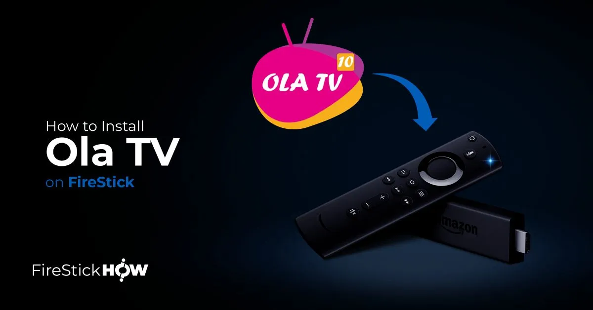 How to Install Ola TV on FireStick