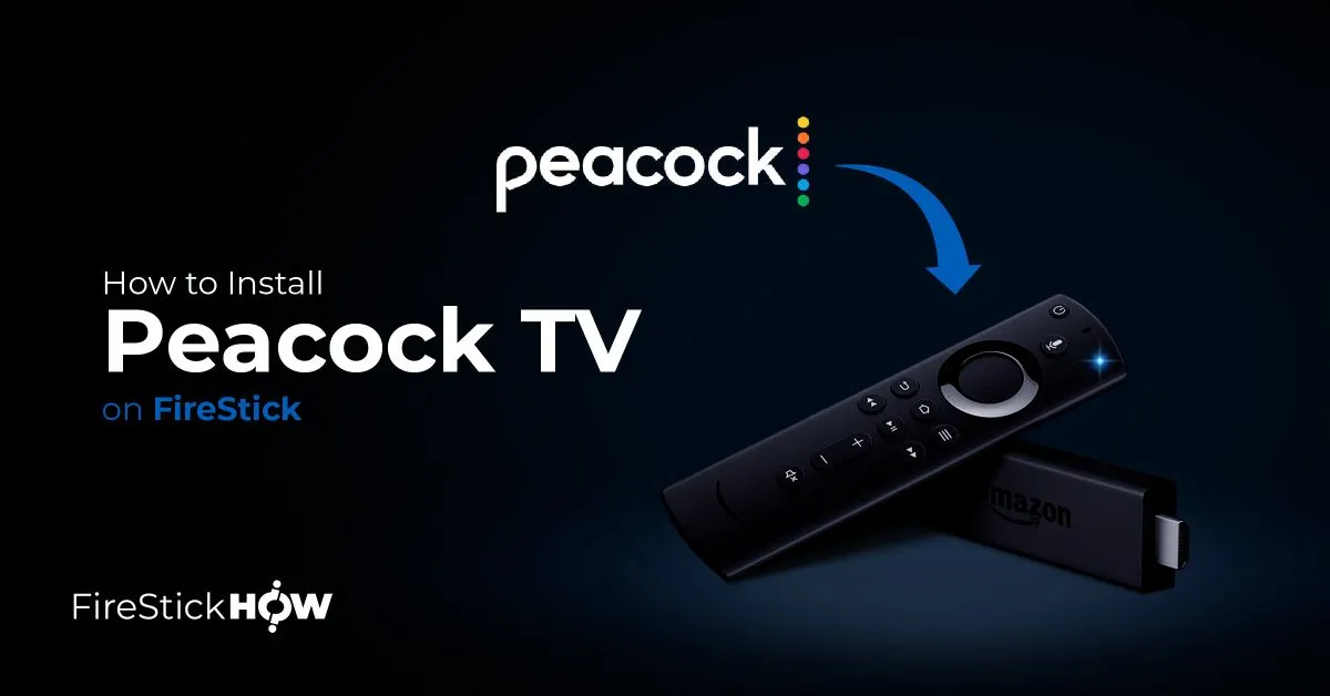 How to Install & Use Peacock TV on FireStick