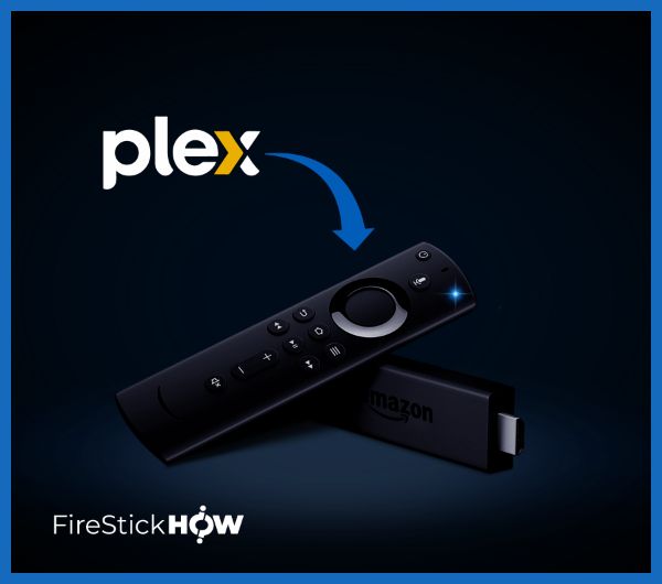 How to Install Plex on FireStick - A Media Center - Fire Stick How