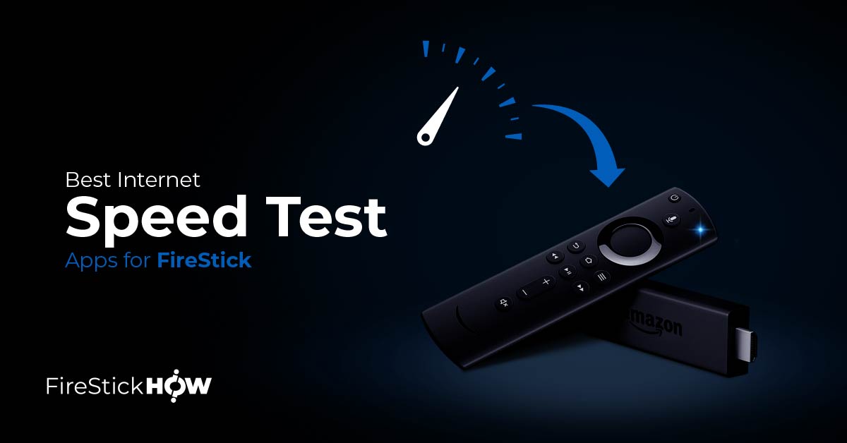 Internet Speed Test Apps for FireStick