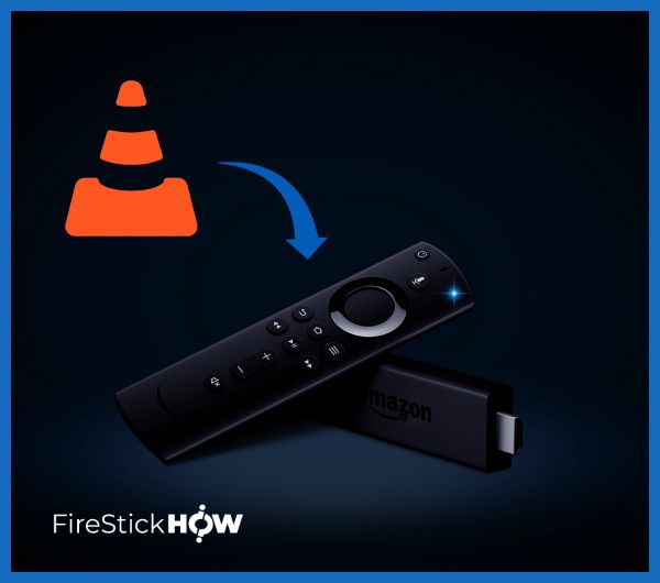 How to Install and Use VLC Player on FireStick Fire Stick How