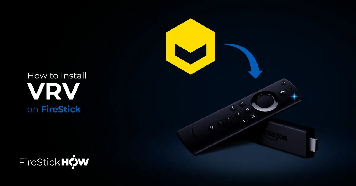 How to Install and Use VRV on FireStick