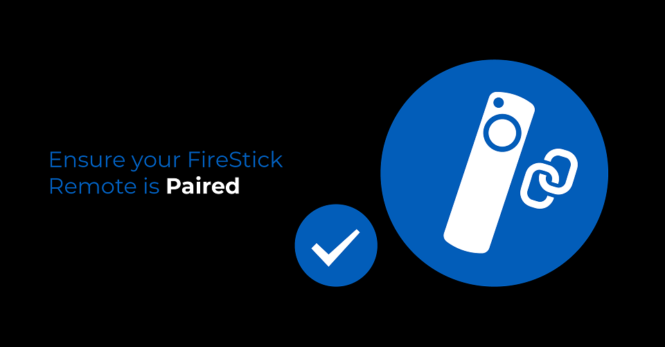 FireStick Remote is Paired